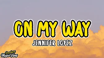 Jennifer Lopez - On My Way (Marry Me) (Lyrics) Jennifer Lopez - On My Way (Marry Me) (Lyrics)