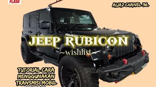 TUTORIAL CARA MENGGUNAKAN TRANSMISI MOBIL JEEP RUBICON.