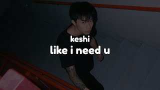 keshi - like i need u (Clean - Lyrics)