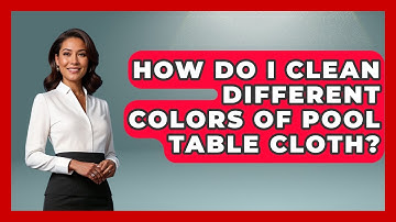 How Do I Clean Different Colors Of Pool Table Cloth? - Billiards Hustlers