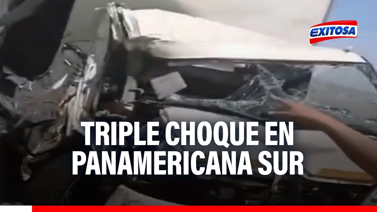 🔴🔵Accidente en Panamericana Sur: Triple choque deja tres personas ...