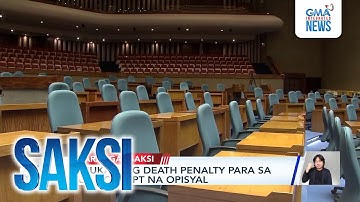Panukalang death penalty para sa mga corrupt na opisyal | Saksi