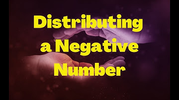 Distributing a Negative Number