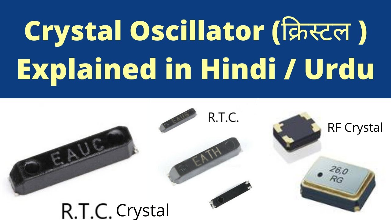 Crystal Oscillator Explained in Hindi / Oscillator Crystal Type work