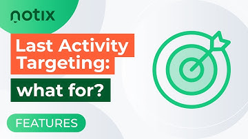 Video II: Last Activity Targeting to Bring Users Back to Your Site
