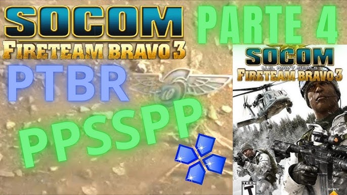 SOCOM - U S Navy SEALs Fireteam Bravo 3 em PTBR PART 3 _ PPSSPP