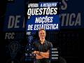 FCC25S007 – APRENDA COMO RESOLVER QUESTÕES DE NOÇÕES DE ESTATÍSTICA DA BANCA FCC