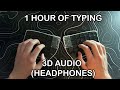 Typing as Fast as I Can for 1 Hour (3D Audio 🎧)