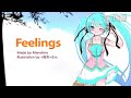 (Reprint)【初音ミク】Feelings【オリジナル】