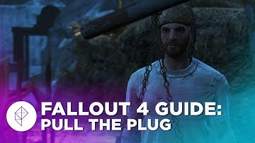 Fallout 4: Pull the Plug Walkthrough