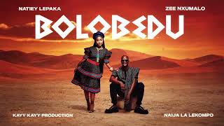 Bolobedu - Natiey Lepaka, KAYY KAYY Production, Zee Nxumalo, Naija La Lekompo