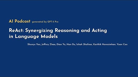 [AI Podcast] ReAct: Synergizing Reasoning and Acting in Language Models