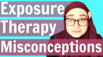 Exposure Therapy Misconceptions! | OCD & Anxiety Treatment