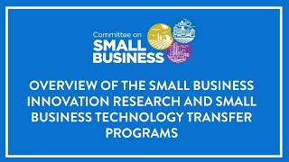Overview of the Small Business Innovation Research and Small Business Technology Transfer Programs