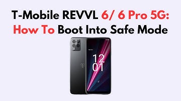 T-Mobile REVVL 6/ 6 Pro 5G: How To Boot Into Safe Mode