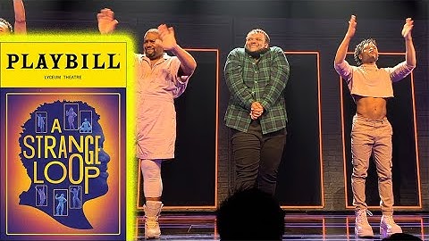 A Strange Loop - curtain call 5/4/22