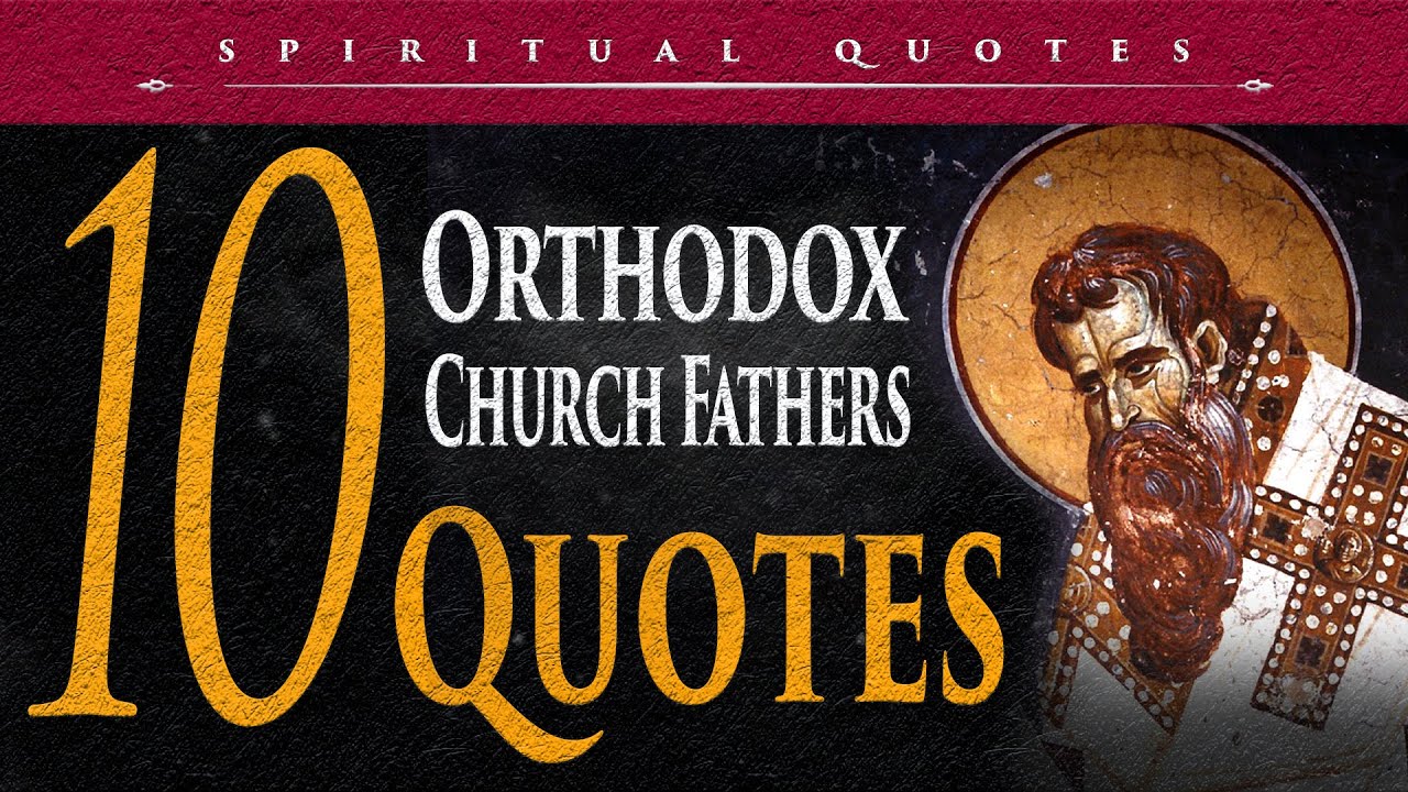 10 Spiritual Orthodox Church Fathers Quotes YouTube 10-spiritual-orthodox-church-fathers-quotes-youtube