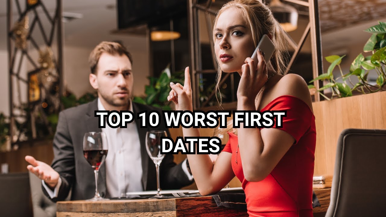 top-10-worst-first-date-encounters-youtube