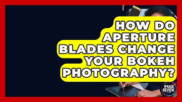 How Do Aperture Blades Change Your Bokeh Photography? - Image Review Studio