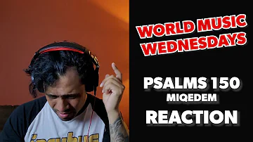 Psalms 150 - Miqedem - World Music Wednesday