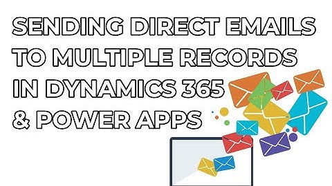 Dynamics 365 2MT Episode 170: Sending Direct Emails to multiple records in Dynamics 365 & Power Apps