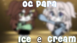 Oc para Ice e Cream