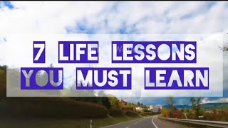 7 Life Lessons You Must Learn | Ekim World