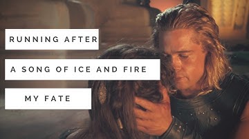 A Song of Ice and Fire - Running After My Fate