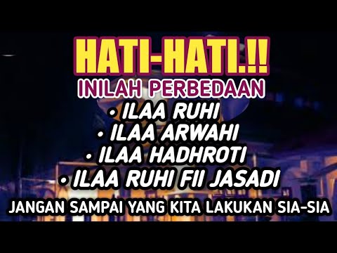 PERBEDAAN ILAA ARWAHI, ILAA RUHI, DAN ILAA HADHROTI