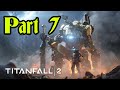 Let&#39;s Play Titanfall 2 | Part 7 [FINAL]