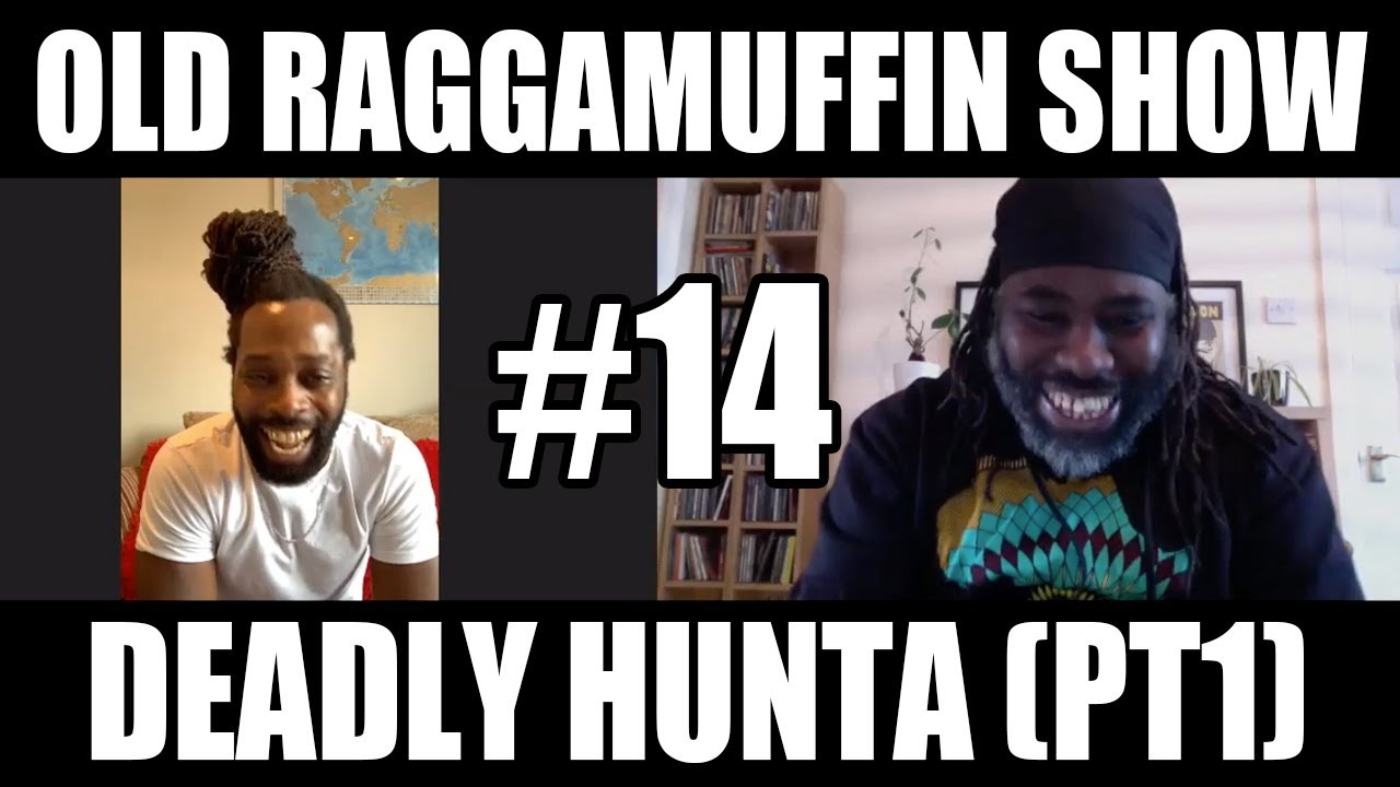 Old Raggamuffin Show #14 - Deadly Hunta (Part 1)