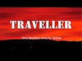 Traveller - Chris Stapleton (Lyrics/Vietsub) cover by Helions