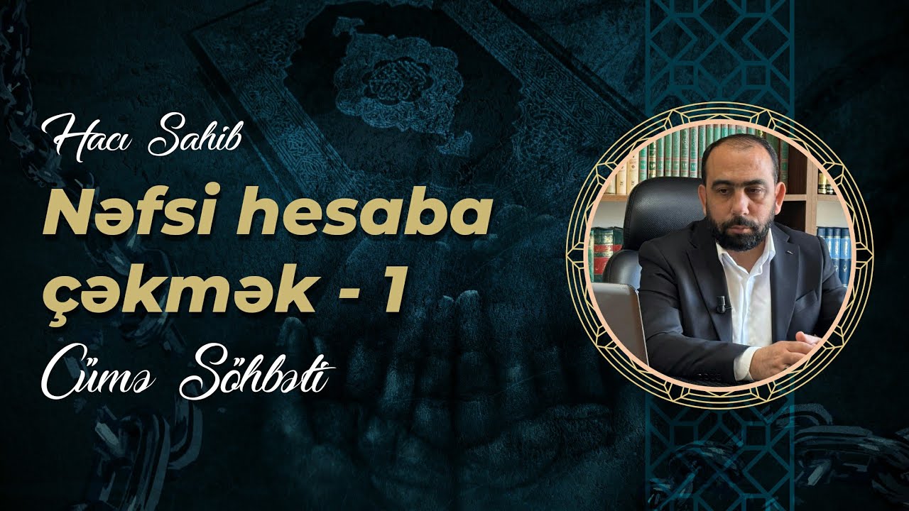 Hacı Sahib - Cümə Xütbəsi - Nəfsi Hesaba Çəkmək - 1 (29.08.2025) CANLI