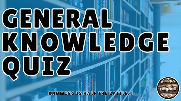 A to Z General Knowledge Quiz 259th Edition - Test Your A to Z Trivia Knowledge?