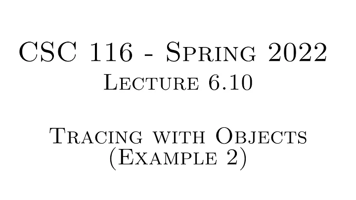 C++ Programming (Spring 2022) - Lecture 6.10 - Tracing with Objects (Example 2)