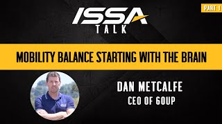 ISSA Talk w/Dan Metcalfe: Mobility Balance Starting with the Brain (Part 1)