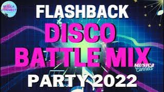 BEST DISCO BATTLE REMIX NONSTOP - DISCO REMIX FLASHBACK TO 70S 80S 90S - DANCE PARTY 2022