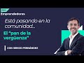 Pan de la vergüenza, Sergio Fernández | Comunidad Emprendedores Pro.