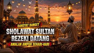 Sholawat Sultan Pembuka Rezeki Berlimpah & Penenang Hati Paling Menyentuh