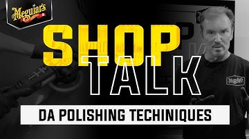 DA Polishing Techniques - Shop Talk