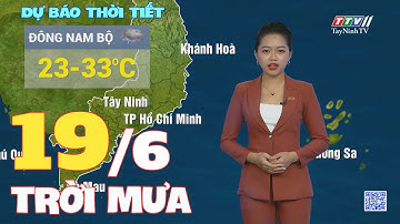 Bản tin thời tiết 19-6-2023 | TayNinhTVEnt