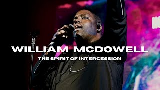Miniatura de vídeo de "William McDowell - The Spirit Of Intercession (POWERFUL)"