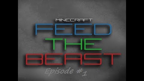 Minecraft: Feed The Beast - Getting Started - Episode #1 [HD]