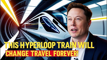 Elon Musk’s Hyperloop: The Train That Will Redefine Travel Forever!