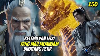 Renegade Immortal -150 | Wang Lin Meets Yan Leizi! Yan Leizi Wants to Borrow Wang Lin's Lightning...
