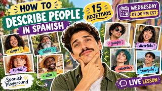How to Describe People in Spanish | 15 Words | Live Lesson