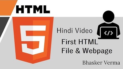 HTML tutorial for beginners in Hindi #3 | Create HTML file and Webpage | Bhasker Verma