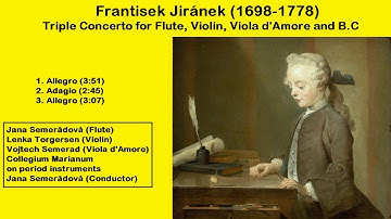 Frantisek Jiránek (1698-1778) - Triple Concerto for Flute, Violin, Viola d