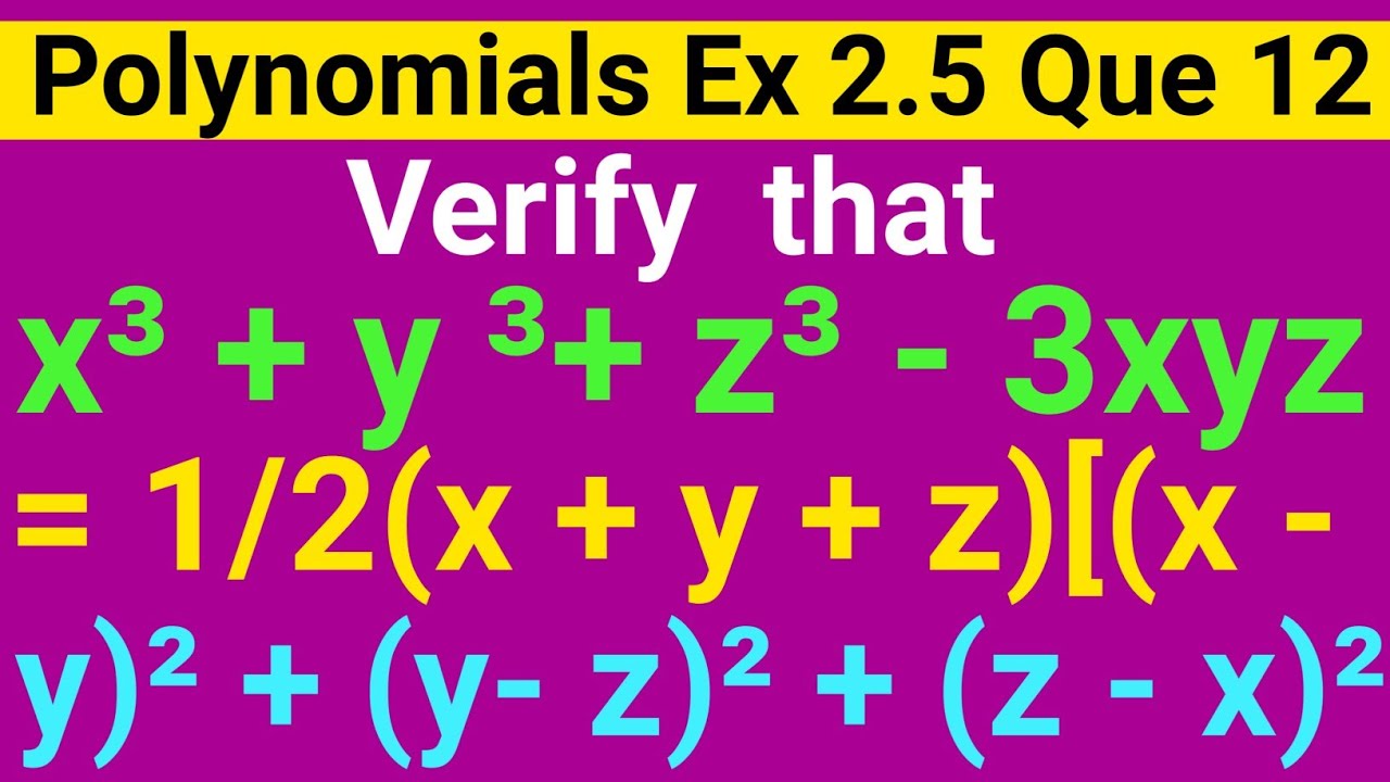 Verify That X3 Y3 Z3 3xyz 1 2 X Y Z X Y 2 Y Z 2 Z X 2 Class 9th Ex 2 5 Question 12 Youtube