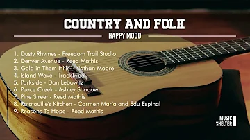 Country and Folk Music - Happy Mood - TOP 9 Recommendations